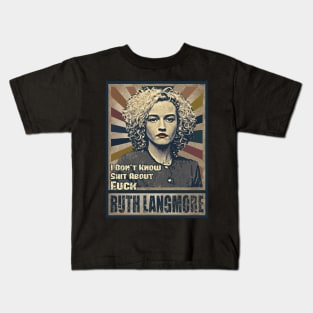 Ruth Langmore Kids T-Shirt